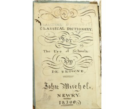 John Mitchel's School BookAssociation Copy: Brown (Dr.) A Classical Dictionary for the Use of Schools, sm. 8vo L. n.d. lacks 