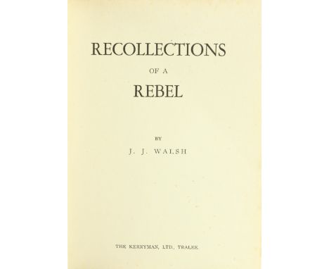 Signed Copy by Member of First DailWalsh (J.J.) Recollections of a Rebel, 8vo Tralee n.d. c. 1944. First Edn. Signed on f. lo