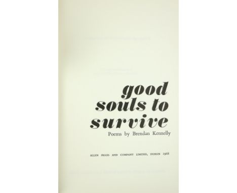 Kennelly (Brendan) Good Souls to Survive, 8vo D. 1968; also Dream of a Black Cat, D. 1968. Both Signed First Edns., in orig. 