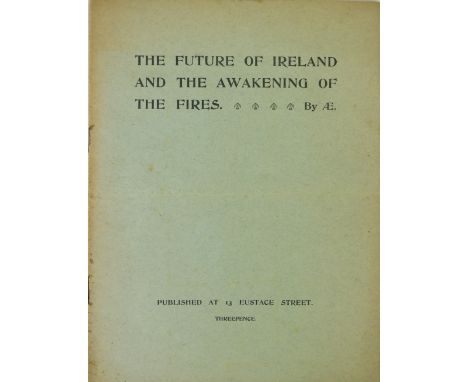 'The Forlorn Hope of Idealism in Europe''AE' [George Russell]. The Future of Ireland and the Awakening of the Fires. Publishe