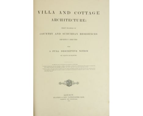 Architecture: Villa and Cottage Architecture: Select Examples of Country and Suburban Residences. Folio L. 1871. First Edn., 