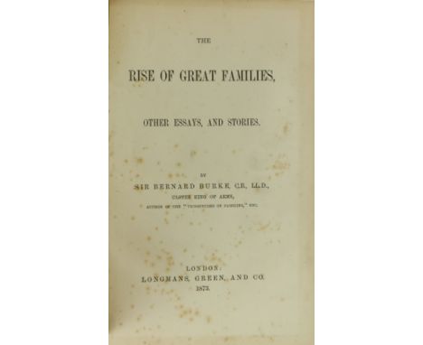 Genealogy: Burke (Sir Bernard) The Rise of Great Families, other Essays and Stories, L. (Longmans Green &amp; Co.) 1873, Firs