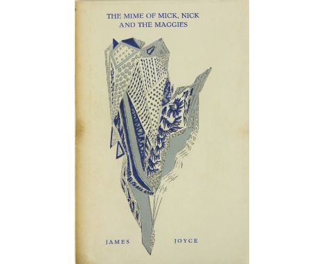 Designs by Lucia JoyceJoyce (James) The Mime of Mick, Nick and the Maggies, roy 8vo The Hague (The Servire Press) 1934, First