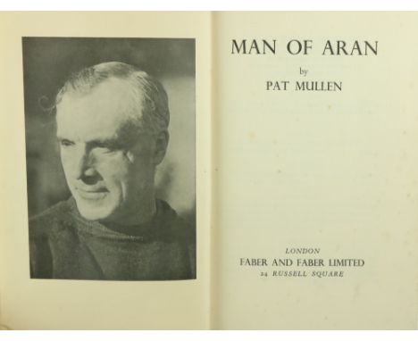 Mullen (Pat) Man of Aran, 8vo, L. (Faber &amp; Faber) 1934, First, portrait frontis, hf. title, red cloth, green lettered spi