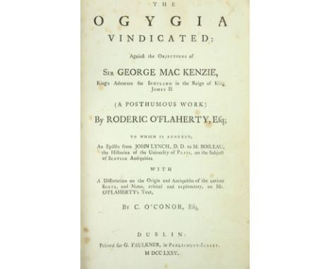 O'Flaherty (Roderic) The Ogygia Vindicated: Against the Objections of Sir George Mac Kenzie,... with a Dissertation by C. O'C