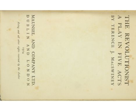 Inscribed by The Author's SistersMac Swiney (Terence J.) The Revolutionist, A Play in Five Acts. 8vo D. (Maunsel) 1914. First