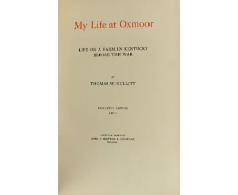 One of 100 Copies Only - Signed[Slavery:] Bullitt (Thos. W.) My Life at Oxmoor, Life on a Farm in Kentucky before the War. Ro