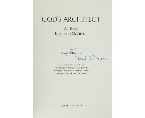 O'Donovan (Donal) God's Architect - A Life of Raymond McGrath, Folio Bray 1995. First Edn. Signed Copy, with typed notes from