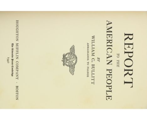 With Manuscript Note by the AuthorBullitt (Wm. C.) Report of the American People, 4to Boston 1940. First Edn., port. frontis.