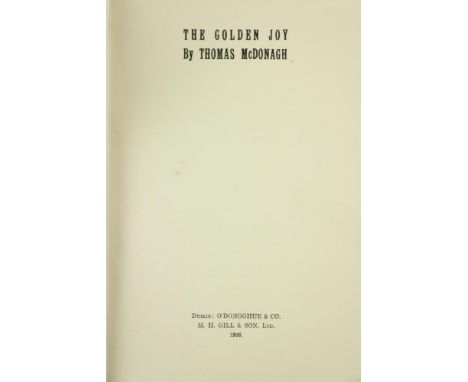 Presentation Copy from 1916 Signatory McDonagh (Thomas) The Golden Joy, [Poems] 8vo D. (O'Donoghue &amp; Co.) 1906. First Edn