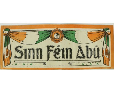 Sinn Fein: An attractive coloured Banner, "Sinn Fein Abú," printed by Joe Stanley, approx. 7" x 17 3/4" (17.5cms x 45cms), in