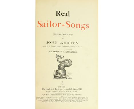 Ashton (John) Real Sailor Songs, folio L. (Leaden Hall Press) 1891. First Edn. red &amp; bl. title, reproduced ballad sheets 