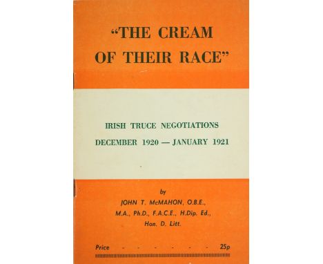 No, Sir, Not Assassins but the Cream of their Race'McMahon (John T.), O.B.E., M.A., Ph.D.  'The Cream of their Race'. Irish T