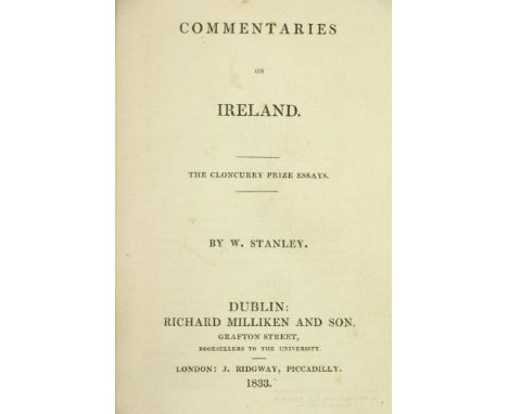 Association Copy Economics: Stanley (W.) Commentaries on Ireland, The Cloncurry Prize Essays, 12mo D. 1833. First Edn., orig.
