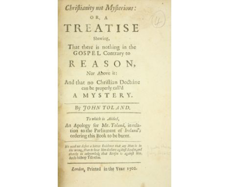 Toland (John) Christianity not Mysterious: or, A Treatise Showing That there is nothing in the Gospel Contrary to Reason, Nor