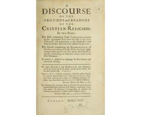[Collins (Anthony)] A Discourse of the Grounds and Reasons of the Christian Religion. In Two Parts, 8vo Lond. 1724. First Edn