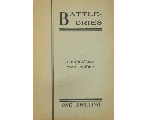 Mac Suibhne (Toirdhealbhach) [Terence MacSwiney]. Battle-Cries [poems], orig. grey printed wrappers, 1918, no printer (for th