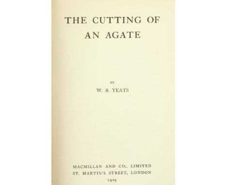 Yeats (W.B.) The Cutting of An Agate, 8vo L. (Mac Millan &amp; Co.) 1919, First, hf. title, gilt decor. blue cloth, d.j.; Hon