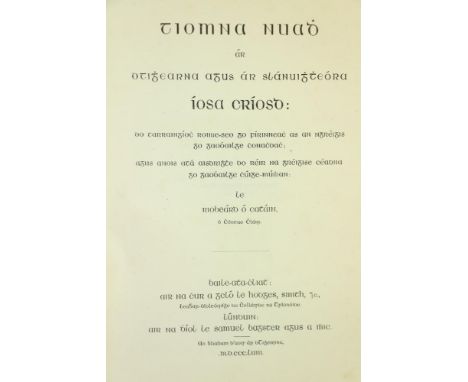 The Clare Bible: O'Cathaín (Riobeard) Tiomna Nuadh ár dTighearna agus ár Slánuighthéora Iosa Criosd 4to D. &amp; L. 1858. Fir