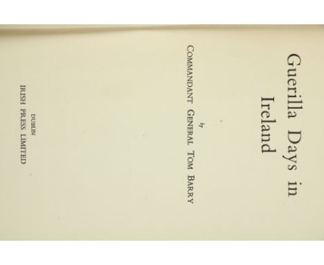 Barry (Com. General Tom) Guerilla Days in Ireland, 8vo D. (Irish Press Limited) 1949, First, illus., blue cloth &amp; d.j.; W