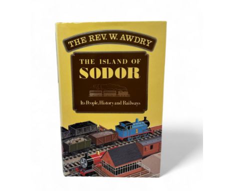 The Island of Sodor: Its People, History and Railways by The Rev. W. Awdry. Signed First Edition with original dust jacket. [