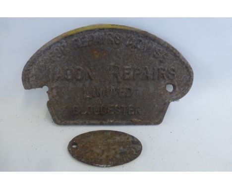 A small cast iron plaque Wagon Repairs Limited, Gloucester and a small cast iron plaque Loco SUPT Testing House.