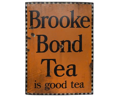 An original Brooke Bond Tea advertising sign c.1930'Brooke Bond Tea is good tea', a single sided rectangular advertising sign