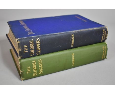 Two Volumes, the Colonial Clippers by Basil Lubbock (2nd Edition) and The Blackwall Frigates by Basil Lubbock  (First Edition