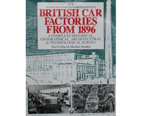 British Car Factories from 1896,  by Paul Collins &amp; Michael Stratton. A 1st ed hardback (11 x 8½-inches) in dust jacket o