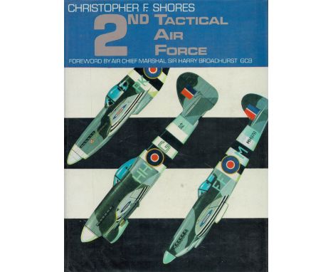 2nd Tactical Air Force by Christopher Shores 1970 First Edition Hardback Book with 298 pages published by Osprey Publications