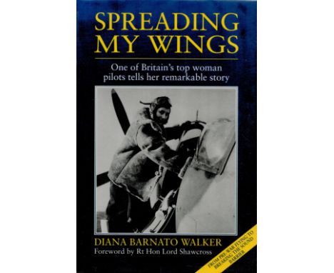 Diana Barnato Walker Signed Book Spreading My Wings One of Britain's top Woman Pilots tells her remarkable story by Diana Bar