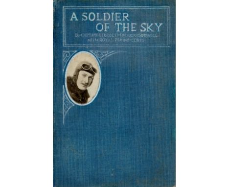 A Soldier of The Sky by Captain George F Campbell 1918 First Edition Hardback Book with 232 pages published by Davis Printing