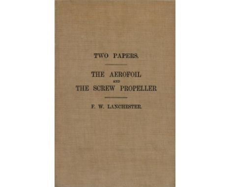 The Flying Machine Two Papers The Aerofoil and The Screw Propeller by F W Lanchester 1915 edition unknown Hardback Book with 
