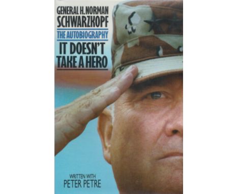 General H Norman Schwartzkopf Signed Book The Autobiography It Doesn't Take a Hero by General H Norman Schwartzkopf with Pete