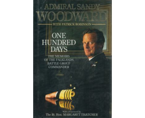 Admiral Sandy Woodward Signed Book One Hundred Days The Memoirs of the Falklands Battle Group Commander by Admiral Sandy Wood