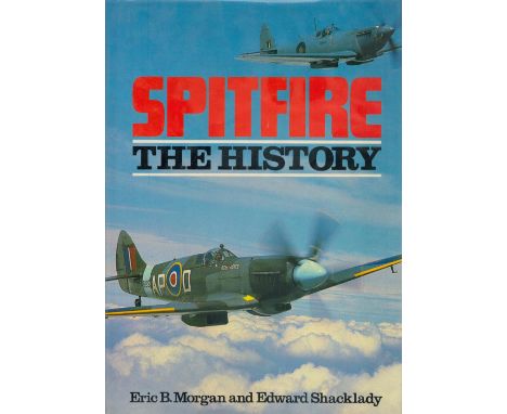 Spitfire The History by Eric B Morgan and Edward Shacklady 1987 First Edition Hardback book with 634 pages published by Key P
