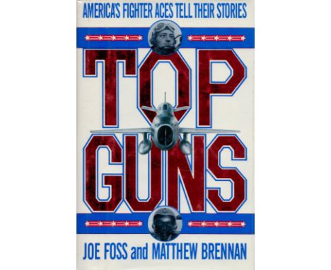 Multi Signed Book Top Guns America's Fighter Aces Tell Their Stories by Joe Foss and Matthew Brennan 1991 First Edition Hardb