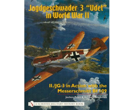 Jagdgeschwader 3 Udet in World War II Vol II: II. /JG 3 in Action with the Messerschmitt Bf 109 by Jochen Prien and Gerhard S