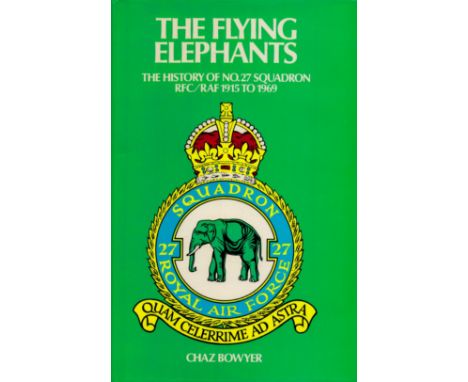 Chaz Bowyer and Sir Hugh Chance Signed FDC No 27 Squadron RAF Plus The Flying Elephants The History of No 27 Squadron RAF 191