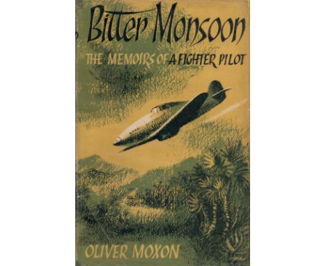 Bitter Monsoon The Memoirs of a Fighter Pilot by Oliver Moxon 1955 First Edition Hardback Book with 192 pages published by Ro