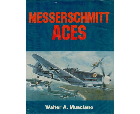 Messerschmitt Aces by Walter A Musciano 1982 First Edition Hardback Book with 206 pages published by Arco Publishing Inc New 