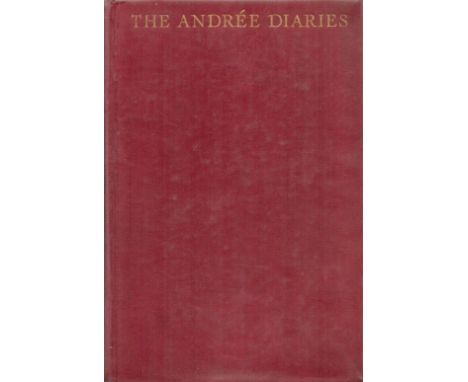 The Andree Diaries Translated by Edward Adams Ray VERY RARE 1931 First UK Edition Hardback Book with 471 pages published by J