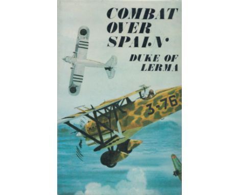 Captain Jose Larios Signed Book Combat over Spain Memoirs of a nationalist Fighter Pilot 1936 1939 by Captain Jose Larios Mar