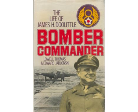 Bomber Commander The Life of James H Doolittle by Lowell Thomas and Edward Jablonski 1977 First UK Edition Hardback Book with