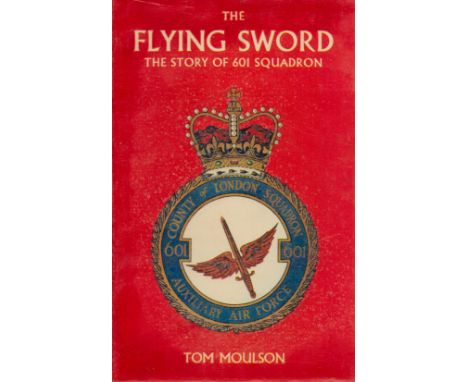 The Flying Sword The Story of 601 Squadron by Tom Moulson 1964 First Edition Hardback Book with 184 pages published by Macdon