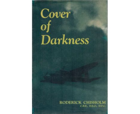 Cover of Darkness by Roderick Chisholm CBE DSO DFC 1953 First Edition Hardback Book with 222 pages published by Chatto and Wi