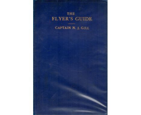 The Flyer's Guide An Elementary Handbook for Aviators by Captain N J Gill 1916 First Edition Hardback Book with 102 pages pub