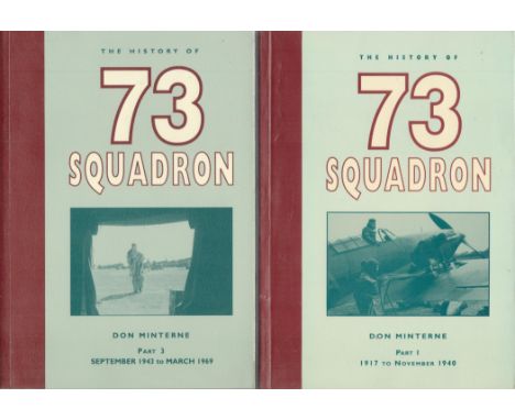 The History of 73 Squadron vols 1 and 3 by Don Minterne 1994 and 2000 First Edition Softback Books with 304 and 389 pages pub