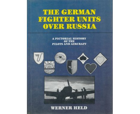 Eric Hartmann Multi Signed Book The German Fighter Units over Russia A Pictorial History of the Pilots and Aircraft by Werner