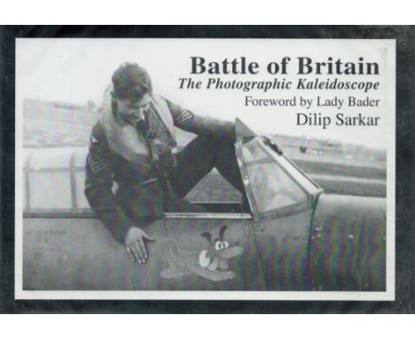 Dilip Sarkar Signed Book Battle of Britain The Photographic Kaleidoscope by Dilip Sarkar 1999 First Edition Hardback Book wit